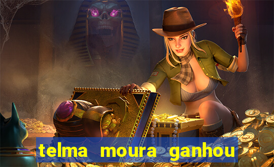 telma moura ganhou na loteria